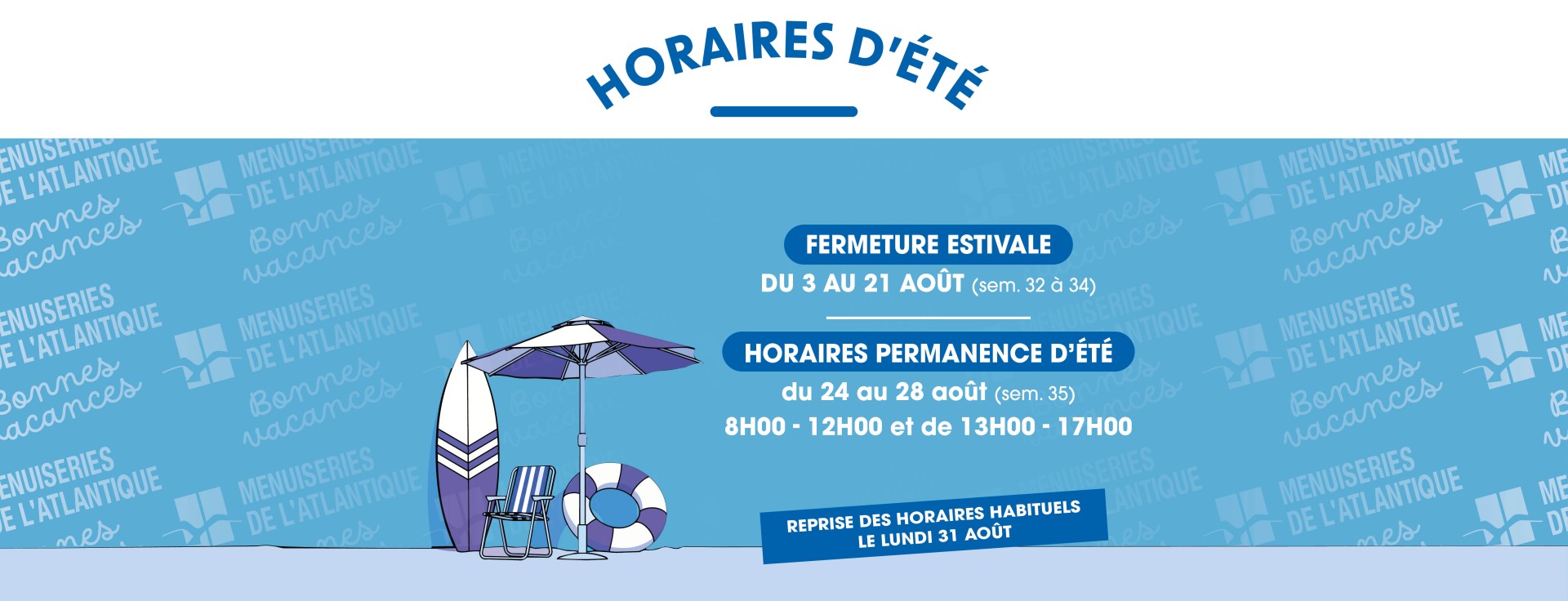 Fermeture estivale du 3 au 21 août, permanence du 24 au 28 aout, 8h-12h 13h-17h, reprise des horaires habituels le lundi 31 août